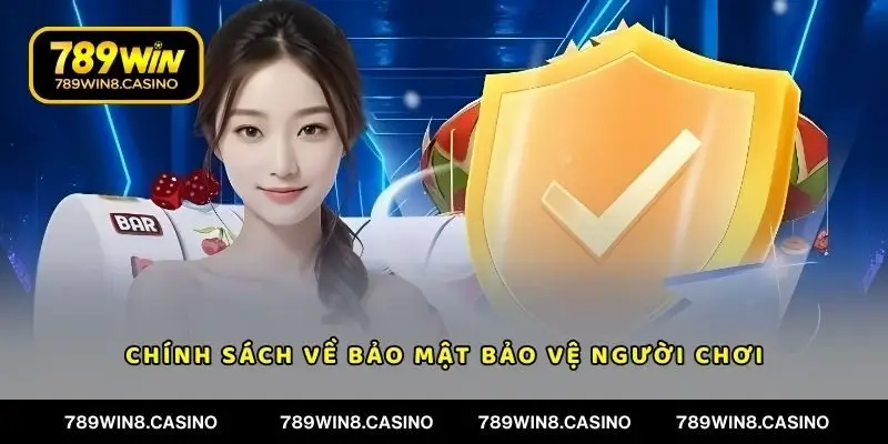 Chính sách về bảo mật được thiết lập để bảo vệ người chơi